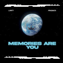Memories Are You