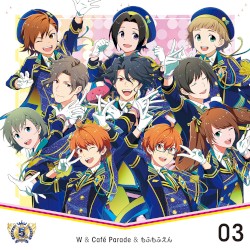 THE IDOLM@STER SideM 5th ANNIVERSARY DISC 03 W & Café Parade & もふもふえん
