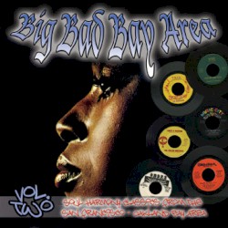 Big Bad Bay Area Vol. 2
