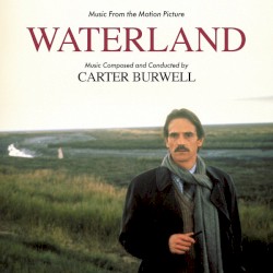 Waterland (Music from the Motion Picture)