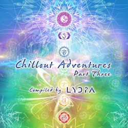Chillout Adventures, Pt. 3 (Compiled by Lydìa)