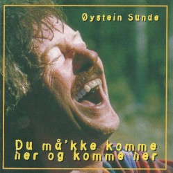 Du må'kke komme her og komme her