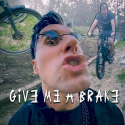 Give me a Brake