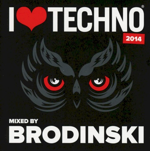 I ♥ Techno 2014: Mixed by Brodinski