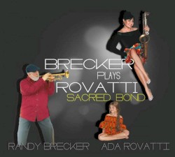 Sacred Bond - Brecker Plays Rovatti