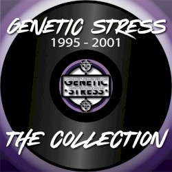 Genetic Stress: The Collection