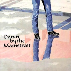 DOWN BY THE MAINSTREET