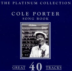 Cole Porter Song Book: The Platinum Collection