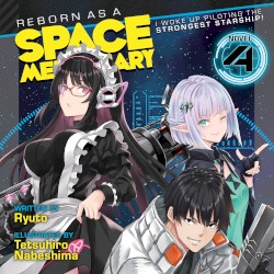 Reborn as a Space Mercenary: I Woke Up Piloting the Strongest Starship! Vol. 4