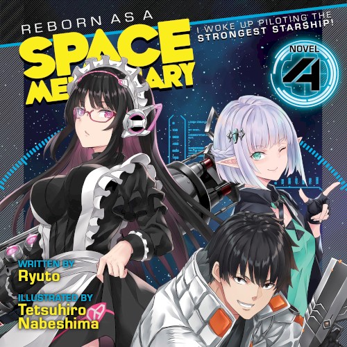 Reborn as a Space Mercenary: I Woke Up Piloting the Strongest Starship! Vol. 4