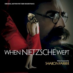 When Nietzsche Wept: Original Motion Picture Soundtrack