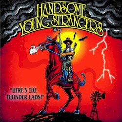 Here's The Thunder Lads!