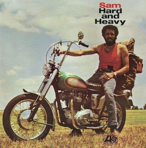 Sam, Hard and Heavy