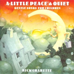 A Little Peace & Quiet: Gentle Songs for Children