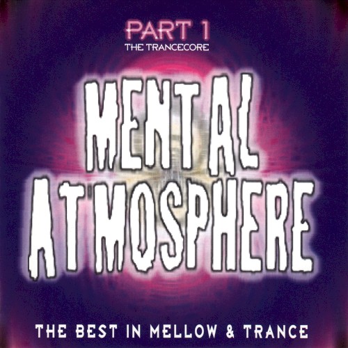 Mental Atmosphere, Part 1: The Trancecore