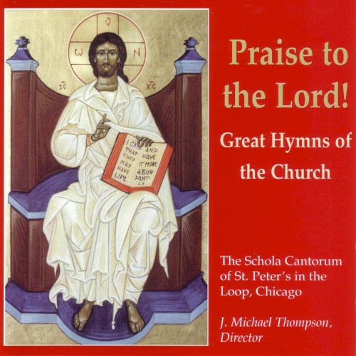 Praise to the Lord! Great Hymns of the Church