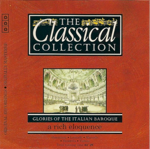 The Classical Collection 103: Glories of the Italian Baroque: A Rich Eloquence