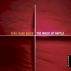 Born Into This: The Music of Rattle