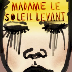 Madame LeSoleil Levant