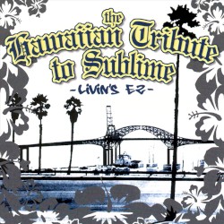 Livin's EZ - The Hawaiian Tribute to Sublime