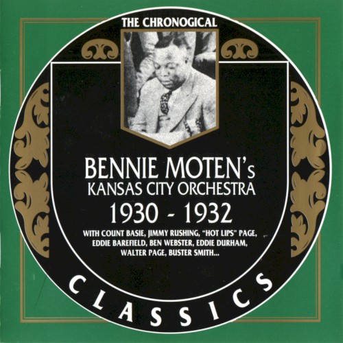 The Chronological Classics: Bennie Moten’s Kansas City Orchestra 1930–1932
