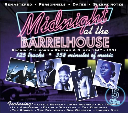 Midnight At The Barrelhouse: Rockin’ California Rhythm & Blues 1947–1951