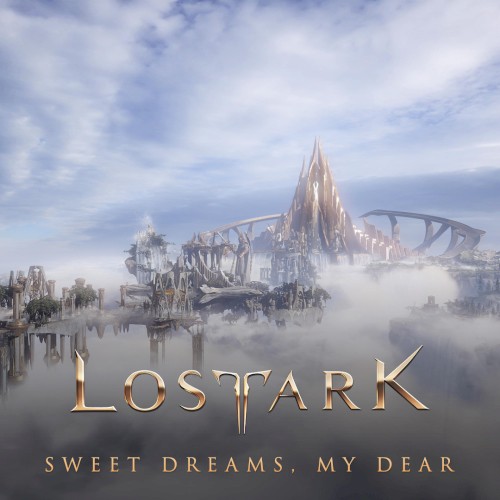 로스트아크 OST: Sweet Dreams, My Dear