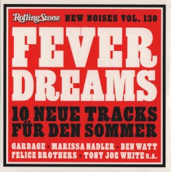 Rolling Stone: New Noises, Volume 130: Fever Dreams