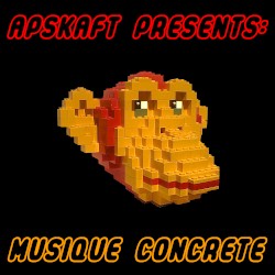 Apskaft Presents: Musique Concrète