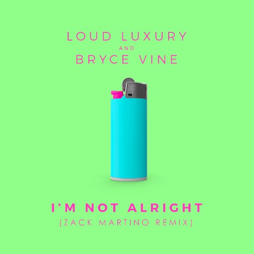 I’m Not Alright (Zack Martino remix)