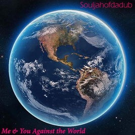 Me & You Against The World