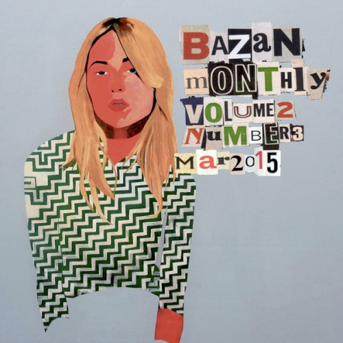 Bazan Monthly: Volume 2 / Number 3 / March 2015