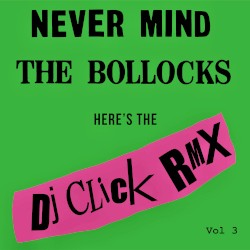 Never Mind the Bollocks (Vol 3)