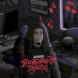 BURGANDY TEARS