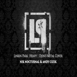 Linkin Park | Heavy | Djent/Metal Cover