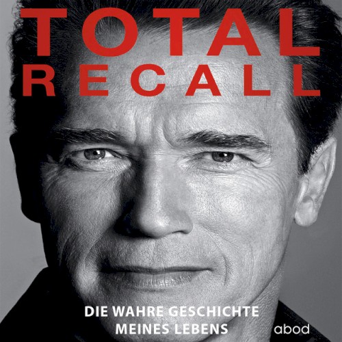 Total Recall: Die wahre Geschichte meines Lebens
