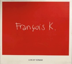 François K.: Live at Sónar