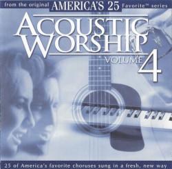 Acoustic Worship: Volume 4