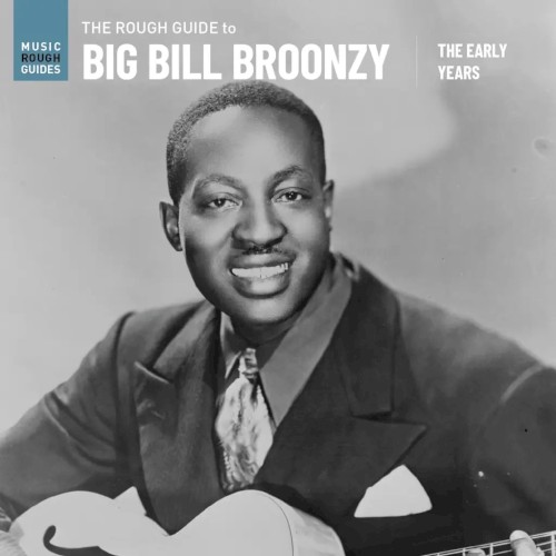 The Rough Guide to Big Bill Broonzy: The Early Years