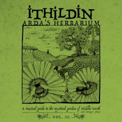 Arda’s Herbarium: A Musical Guide to the Mystical Garden of Middle‐Earth and Stranger Places – Vol. III