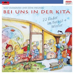 Bei uns in der Kita: 22 Lieder im Herbst + Winter