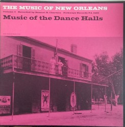 The Music of New Orleans, Volume 3: Music of the Dance Halls