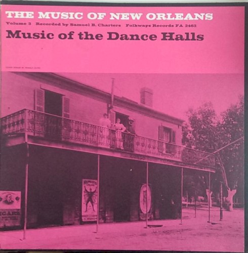 The Music of New Orleans, Volume 3: Music of the Dance Halls