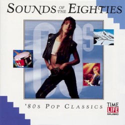 Sounds of the Eighties: ’80s Pop Classics