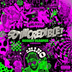 So.Incredible.pkg (Robert Glasper version)