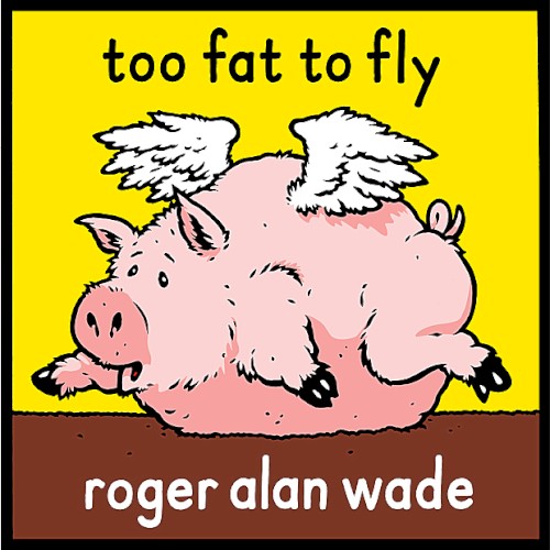 Too Fat to Fly
