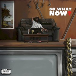So, What Now?