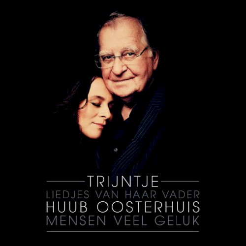 Mensen veel geluk - Liedjes van haar vader Huub Oosterhuis