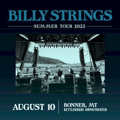 2022‐08‐10: Kettlehouse Amphitheater, Bonner, MT, USA