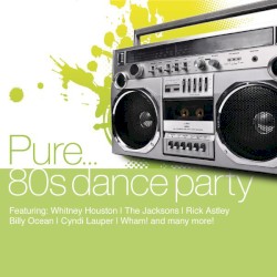 Pure… 80s Dance Party